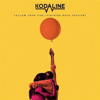 Follow Your Fire - Kodaline
