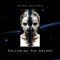 Following the melody Mikke Maestro