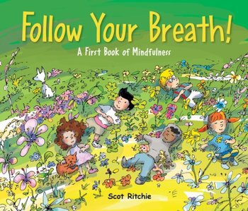 Folow Your Breath!. A First Book of Mindfulness - Ritchie Scot