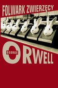 Folwark zwierzęcy - Orwell George