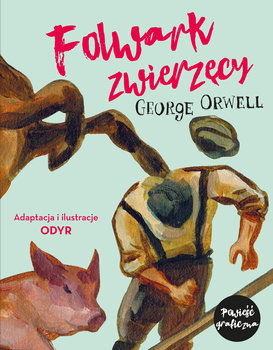 Folwark zwierzęcy - Orwell George