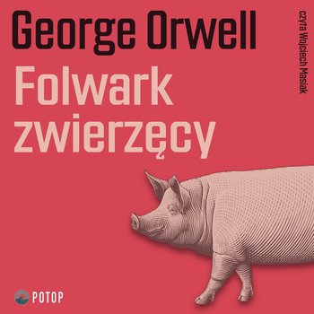 Folwark zwierzęcy - Orwell George