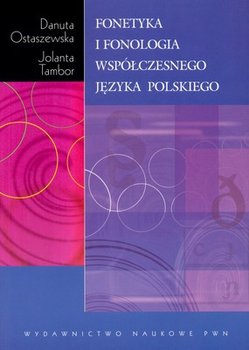 Fonetyka i fonologia współczesnego języka polskiego - Ostaszewska Danuta, Tambor Jolanta