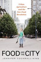 Food and the City Jennifer Cockrall-King