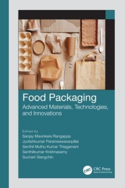 Food Packaging: Advanced Materials, Technologies, And Innovations ...