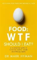 Food: WTF Should I Eat? - Hyman Mark