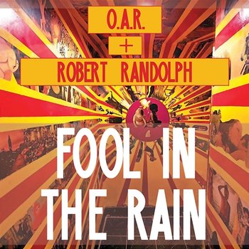 Fool In The Rain - O.A.R., Robert Randolph and the Family Band