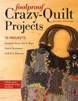 Foolproof Crazy-Quilt Projects Clouston Jennifer