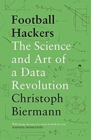 Football Hackers. The Science and Art of a Data Re. Volumeution Christoph Biermann