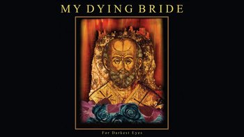 For Darkest Eyes  - My Dying Bride