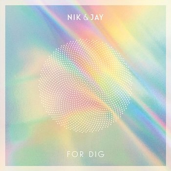 For Dig - Nik & Jay