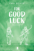 For Good Luck. Thin Ice Games. Tom 1&nbsp;-&nbsp;Ewa Remek