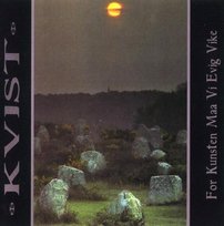 For Kunsten Maa Vi Evig Vike Kvist