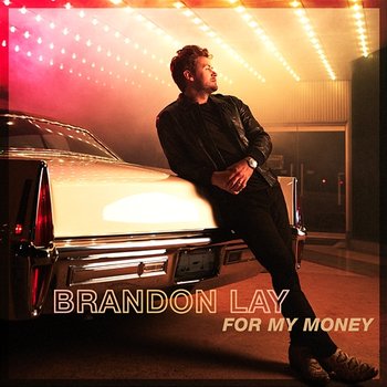 For My Money - Brandon Lay