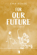 For Our Future&nbsp;-&nbsp;Ewa Remek