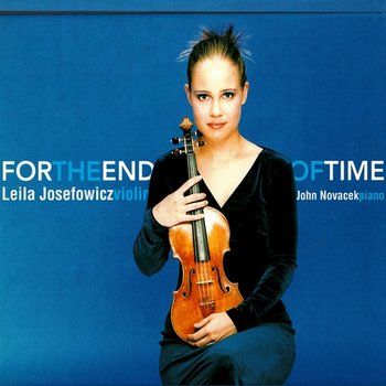 For The End Of Time - Leila Josefowicz, John Novacek