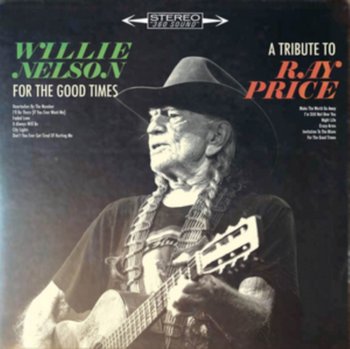 For the Good Times: A Tribute to Ray Price, płyta winylowa - Nelson Willie