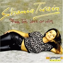 For the Love of Him Twain Shania