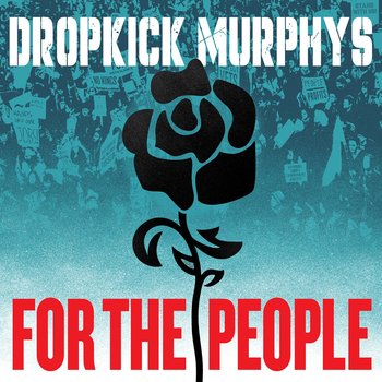 For The People - Dropkick Murphys