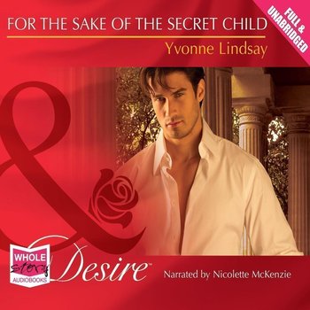 For the Sake of the Secret Child - Lindsay Yvonne
