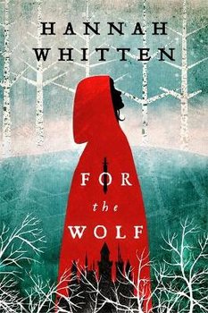 For the Wolf: The New York Times Bestseller - Hannah Whitten