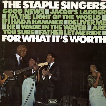 For What It's Worth - The Staple Singers
