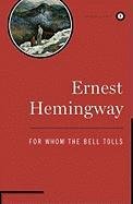 For Whom the Bell Tolls - Ernest Hemingway