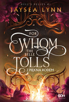 For Whom The Belle Tolls. Z piękna rodem Lynn Jaysea