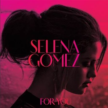 For You - Gomez Selena