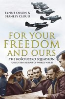For Your Freedom And Ours Olson Lynne