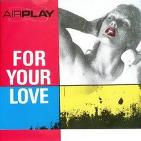 For Your Love Airplay