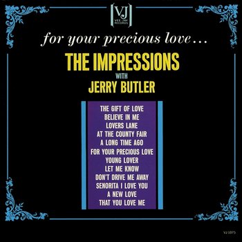 For Your Precious Love... - The Impressions feat. Jerry Butler