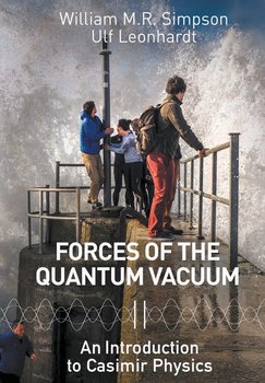 Forces of the Quantum Vacuum - Leonhardt Ulf, Simpson William M. R.