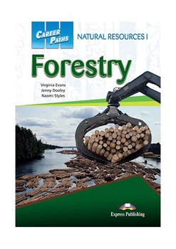Forestry: Natural Resources I. Career Paths. Student's Book + kod DigiBook - Styles Naomi, Evans Virginia, Dooley Jenny