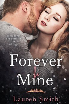 Forever Be Mine - Lauren Smith