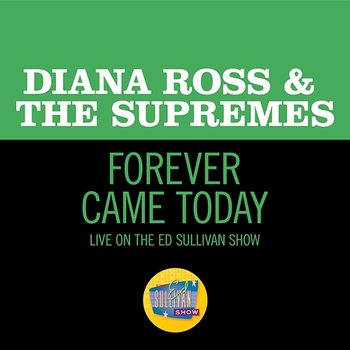 Forever Came Today - Diana Ross & The Supremes