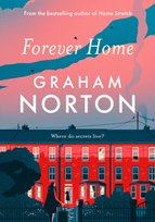 Forever Home: THIS SUMMER'S MUST-READ NOVEL FROM GRAHAM NORTON Norton Graham