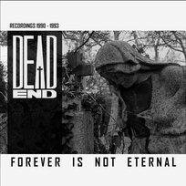 Forever Is Not Eternal Dead End
