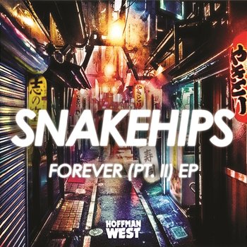 Forever (Pt. II) - EP - Snakehips