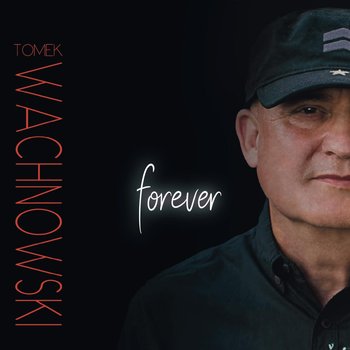 Forever - Wachnowski Tomek