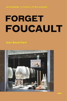 Forget Foucault - Baudrillard Jean