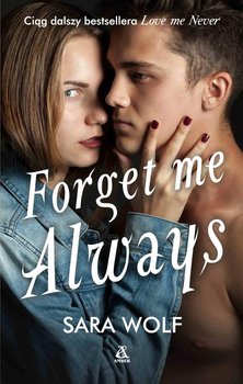 Forget Me Always. Lovely Vicious. Tom 2 - Wolf Sara