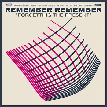 Forgetting the Present - Remember Remember