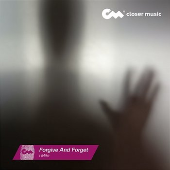 Forgive And Forget - J Mike