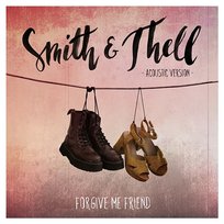 Forgive Me Friend Smith & Thell