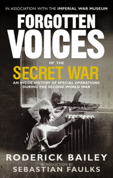 Forgotten Voices of the Secret War - Bailey Roderick