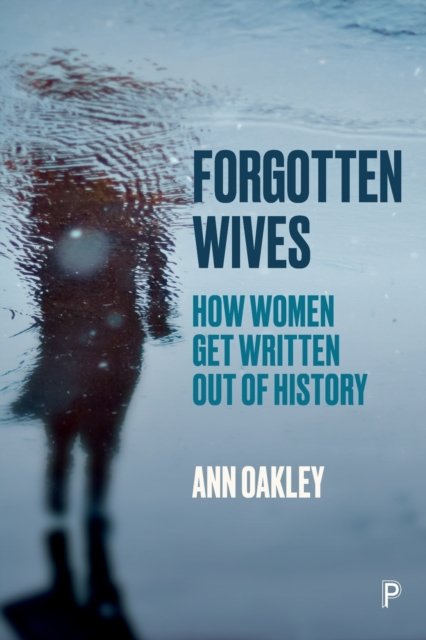 Forgotten Wives How Women Get Written Out Of History Opracowanie 