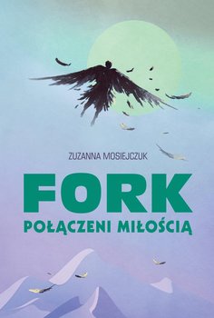 Fork. Połączeni miłością - Zuzanna Mosiejczuk