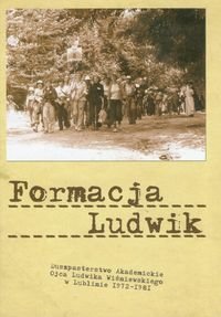 Formacja Ludwik. Duszpasterstwo Akademickie Ludwika Wiśniewskiego w Lublinie 1972-1981 - Opracowanie zbiorowe