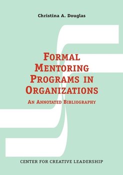 Formal Mentoring Programs in Organizations - Douglas Christina A.